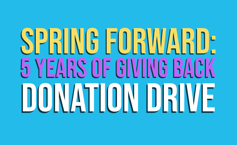 Spring Forward 5 years of giving back donation drive