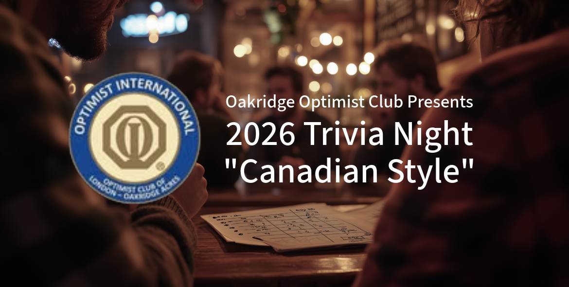 Oakridge Optimist Club logo and event name 2026 Trivia Night "Canadian Style" text overlaid on blurry image of a trivia night. 
