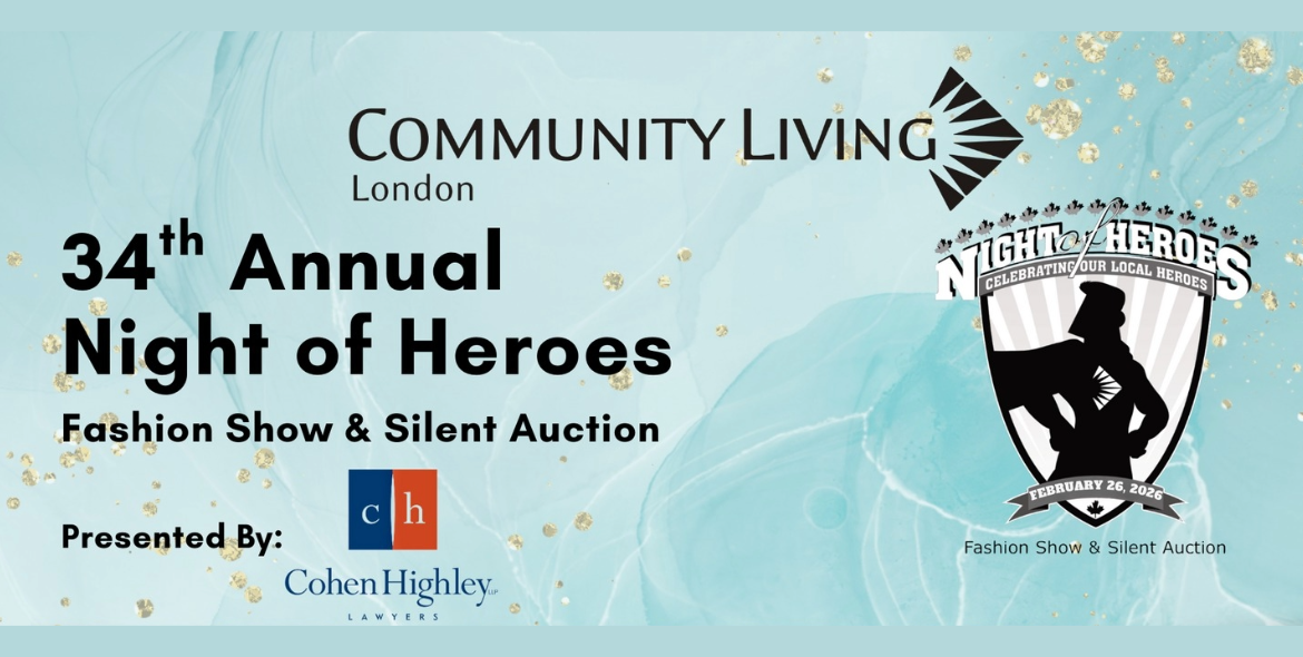 text and logo on aqua blue background with event details: Community Living London's Annual Night of Heroes event will take place February 26, 2026 Fashion Show and Silent Auction