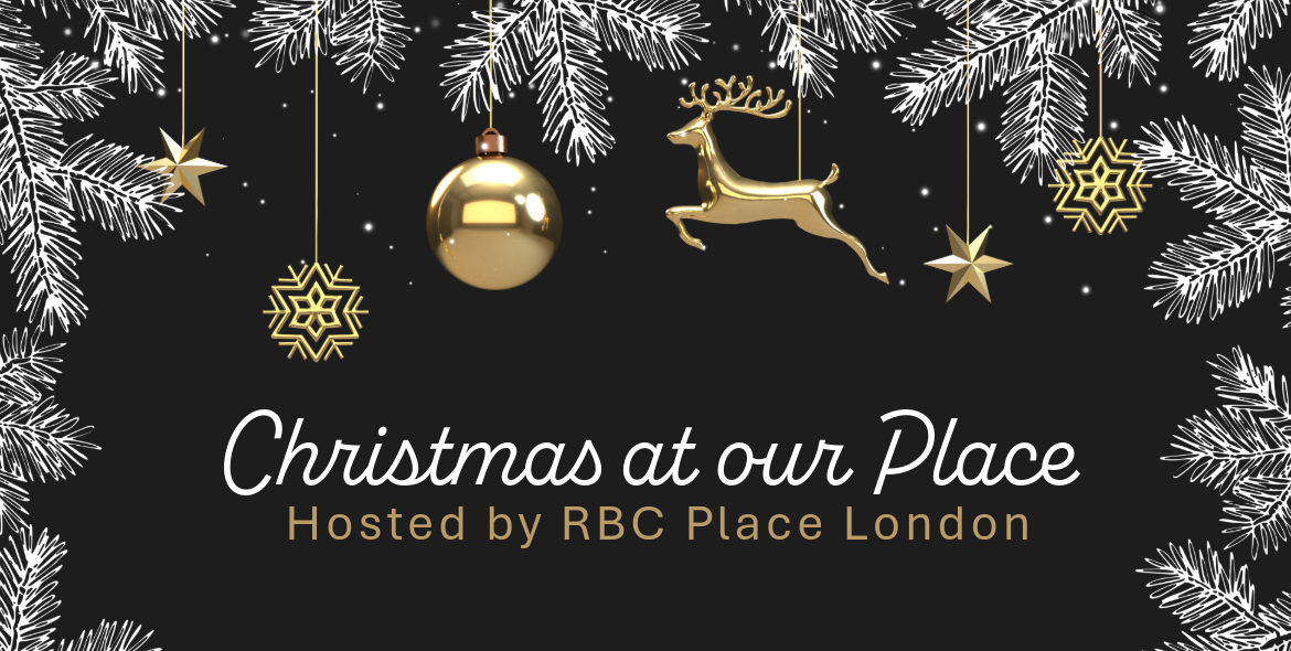 Black background with white pine branches and gold Christmas ornaments hanging, featuring text 'Christmas at our Place' hosted by RBC Place London on Saturday November 28, 2026