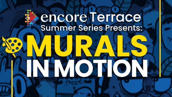 Encore Terrace Summer Series Presents: Murals in Motion