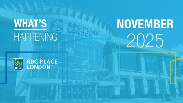 Image of RBC Place London building with light blue overlay, white text reads What's Happening and November 2025