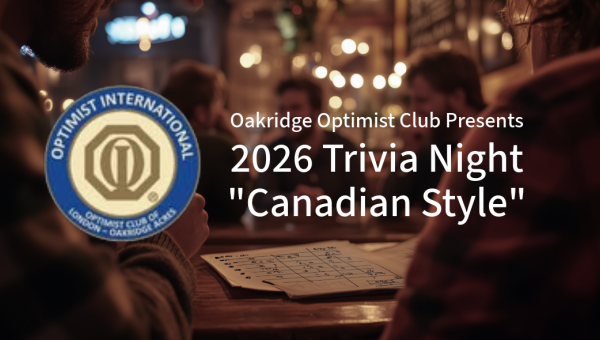 Oakridge Optimist Club logo and event name 2026 Trivia Night "Canadian Style" text overlaid on blurry image of a trivia night. 