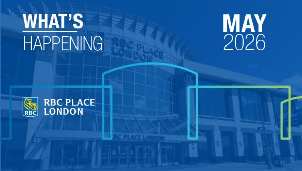 what's happening in may at RBC Place London